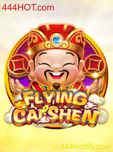 FlyingCaiShen: Conheça o Universo do Jogo Inovador com 444HOT.com